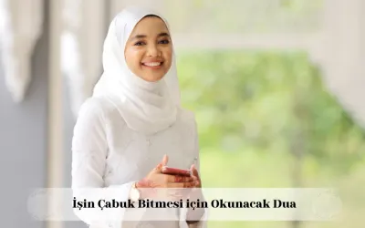 işin çabucak hallolması için okunacak dua