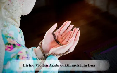 Birine vicdan azabı çektirmek için dua