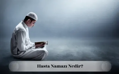 hasta namazı nedir