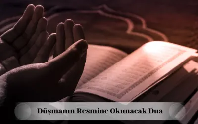 düşmanın resmine okunacak dua