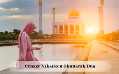 Cenaze yıkarken okunacak dua