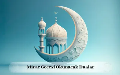 Miraç Gecesi okunacak dualar