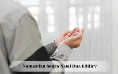 Namazdan sonra nasıl dua edilir