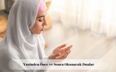Yasinden önce ve sonra okunacak dualar