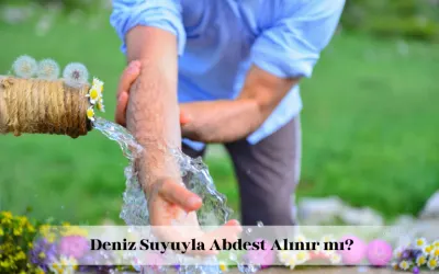 Deniz suyuyla abdest alınır mı
