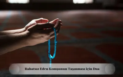 Rahatsız eden komşunun taşınması için dua