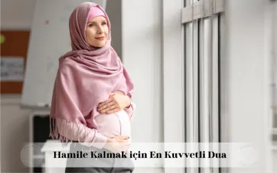 Hamile kalmak için en kuvvetli dua
