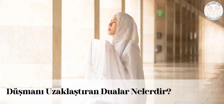 dusmani uzaklastiran dualar