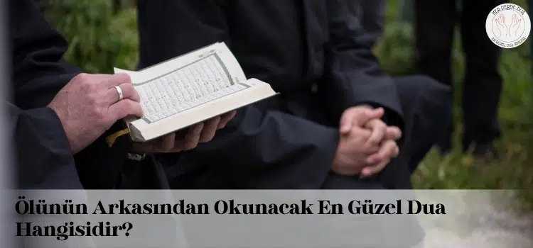 olenin arkasindan okunacak en guzel dua