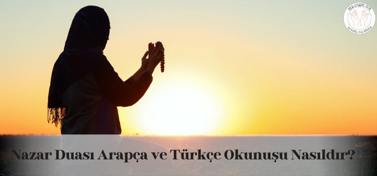 nazar duasi turkce arapca okunusu