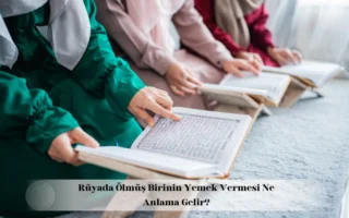 Rüyada ölmüş birinin yemek vermesi ne anlama gelir