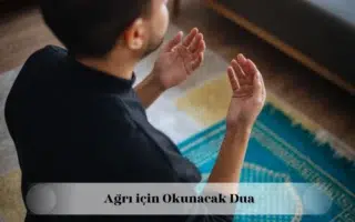 Ağrı için okunacak dua