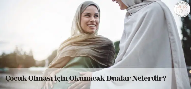 cocuk olmasi icin okunacak dualar