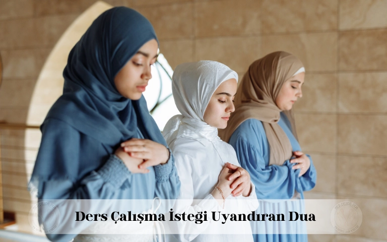 Ders çalışma isteği uyandıran dua