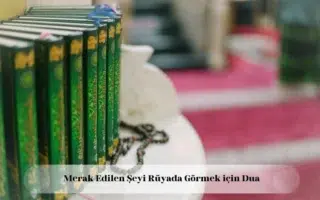 Merak edilen şeyi rüyada görmek için dua