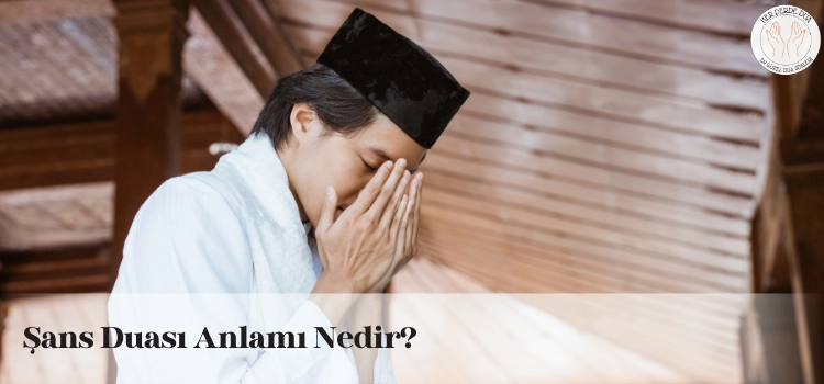 Şans duası anlamı