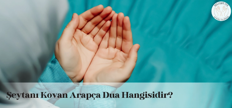 Şeytanı kovan Arapça dua
