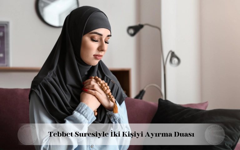 Tebbet suresiyle iki kişiyi ayırma duası
