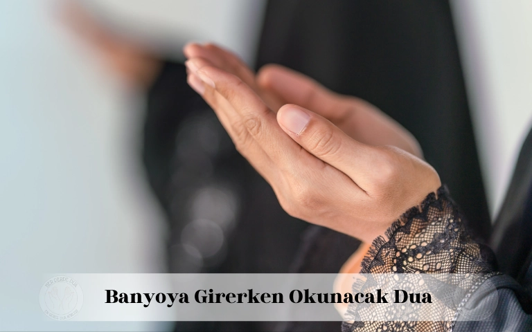 Banyoya Girerken Okunacak Dua