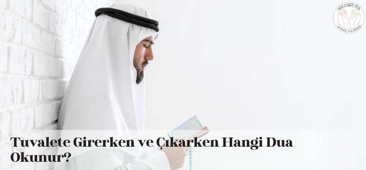 Tuvalete girerken ve çıkarken okunacak dua