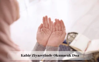 Kabir Ziyaretinde Okunacak Dua